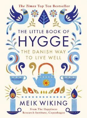 Cartea mică a lui Hygge: calea daneză de a trăi bine (Hardback)